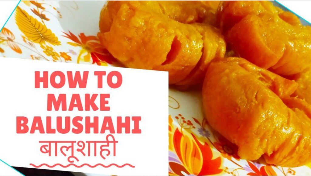 Balushahi Recipe | How to make Balushahi at Home
