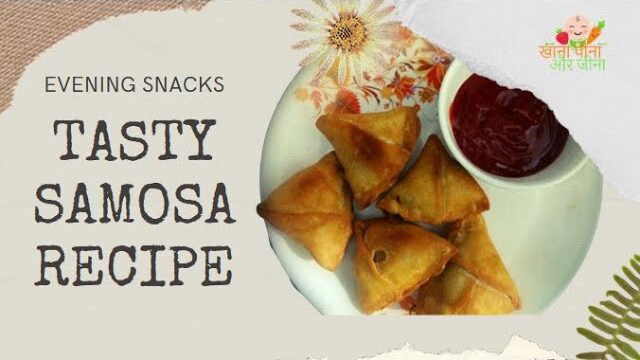 How to Make Samosa in Easy Steps | Perfect & Delicious Samosa Recipe