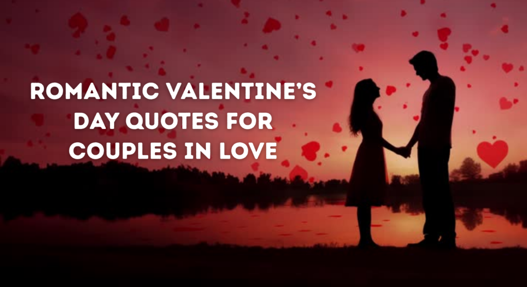 Romantic Valentine’s Day Quotes for Couples in Love💖